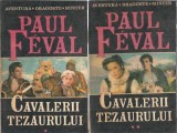 Cumpara ieftin Cavalerii tezaurului Paul Feval 2 volume Editie 1992 Roman clasic Carti de colectie