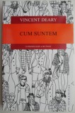Cum suntem. O psihologie a rutinei &ndash; Vincent Deary (cateva sublinieri)