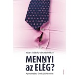 Mennyi az el&eacute;g? - A p&eacute;nz im&aacute;data - &Eacute;rvek a j&oacute; &eacute;let mellett - Robert Skidelsky