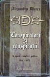 CONSPIRATORI SI CONSPIRATII IN EPOCA RENASTERII POLITICE-ALEXANDRU MARCU-220106