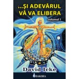 &hellip; si adevarul va va elibera volumul I - David Icke