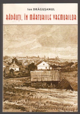 C10704 - RADAUTI, IN MARTURIILE VREMURILOR - ION DRAGUSANUL foto