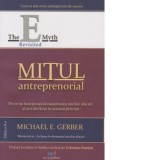 Mitul antreprenorial. De ce nu functioneaza majoritatea micilor afaceri si ce e de facut in aceasta privinta. Editia a II-a - Michael E. Gerber