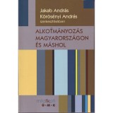 Alkotm&aacute;nyoz&aacute;s Magyarorsz&aacute;gon &eacute;s m&aacute;shol