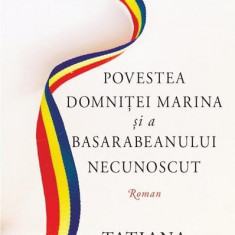 Povestea domniței Marina și a basarabeanului necunoscut - Paperback brosat - Tatiana Niculescu - Cartier