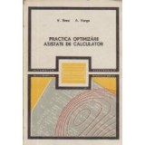 Practica optimizarii asistate de calculator