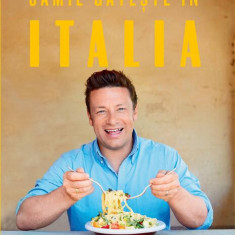 Jamie găteşte în Italia - Hardcover - Jamie Oliver - Curtea Veche