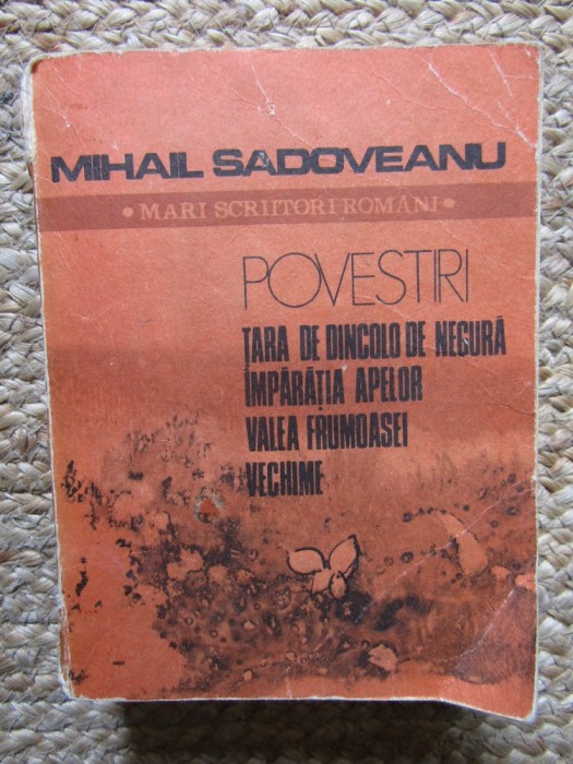 Mihail Sadoveanu - Povestiri - Tara dincolo de negura - Imparatia apelor - Valea frumoasei - Vechime