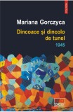 Dincoace si dincolo de tunel. 1945 - Polirom