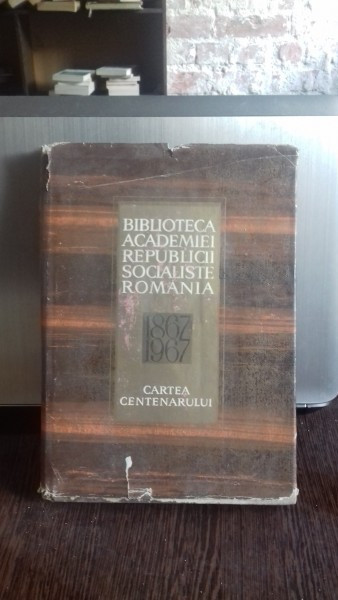BIBLIOTECA ACADEMIEI REPUBLICII SOCIALISTE ROMANIA 1867-1967. CARTEA  CENTENARULUI | Okazii.ro