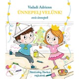&Uuml;nnepelj vel&uuml;nk! - Ovis &uuml;nnepek - Vadadi Adrienn