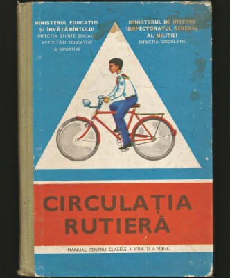 CIRCULAȚIA RUTIERĂ - MANUAL CLASELE A VII-A ȘI A VIII-A INSPECTORATUL DE MILIȚIE foto