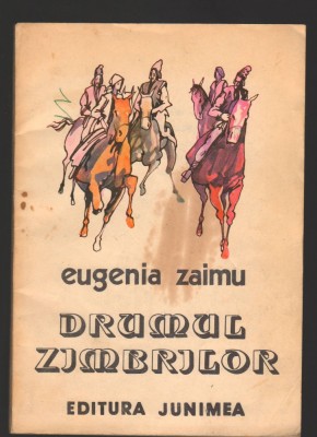 C8215 EUGENIA ZAIMU - DRUMUL ZIMBRILOR foto