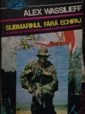 Alex Wassilieff - Submarinul fara echipaj (Editia: 1993)
