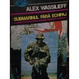 Alex Wassilieff - Submarinul fara echipaj (Editia: 1993)
