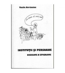 Vasile Avramiuc - Institutii si persoane disecate-n epigrame - 103898