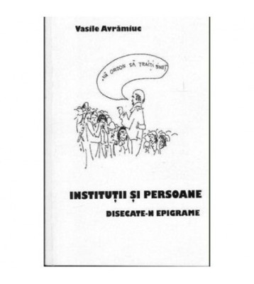 Vasile Avramiuc - Institutii si persoane disecate-n epigrame - 103898 foto