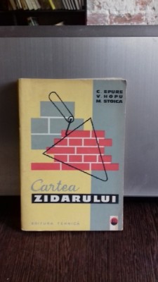 CARTEA ZIDARULUI -CEZAR EPURE foto