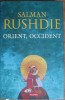 Orient, occident - Salman Rushdie