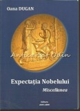 Cumpara ieftin Expectatia Nobelului. Miscellanea - Oana Dugan - Cu Autograf. Studii literare.Axis Libri. 2012.Autograf.Carte Critica literara