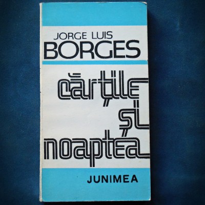 CARTILE SI NOAPTEA - JORGE LUIS BORGES - JUNIMEA foto