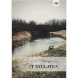 &Uacute;t Nyugatra - Reisinger Attila