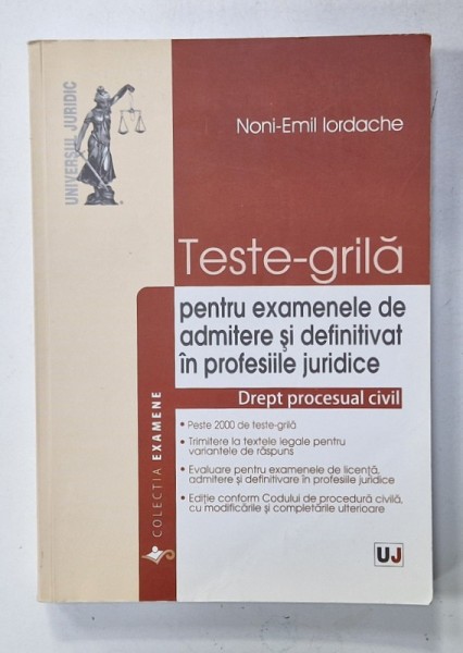 TESTE - GRILA PENTRU EXAMENELE DE ADMITERE SI DEFINITIVAT IN RPOFESIILE JURIDICE , DREPT PROCESUAL CIVIL de NONI - EMIL IORDACHE , 2015