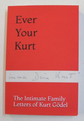 EVER YOUR KURT - THE INTIMATE FAMILY LETTERS OF KURT GODEL , 2021 foto