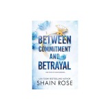 Between Commitment and Betrayal