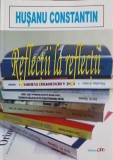 Reflecții la Reflecții. Pe Portativul Anilor - Constantin Hușanu, Editura Pim, 2013, Biografii, Carte Buna