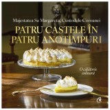 Patru Castele In Patru Anotimpuri. O Calatorie Culinara