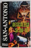 Descaleca si du-te! - San-Antonio. Carte politista