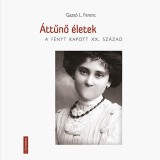 &Aacute;ttűnő &eacute;letek - A f&eacute;nyt kapott XX. sz&aacute;zad - Gazs&oacute; L. Ferenc