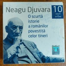 O scurta istorie a romanilor povestita celor tineri- Neagu Djuvara 10 lectii de istorie