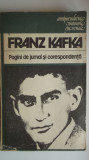 Franz Kafka - Pagini de jurnal si corespondenta