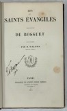 Les Saints Evangiles, Traducere Bossuet 1855, Carte Veche, Bibliofilie, Librarie Firmin Didot, Legatura Epoca, Cotor Piele, 302 Pagini