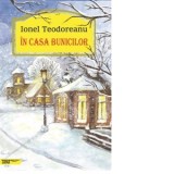 In casa bunicilor - Ionel Teodoreanu