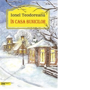 In casa bunicilor - Ionel Teodoreanu