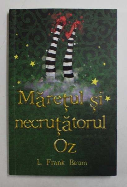 MARETUL SI NECRUTATORUL OZ de L. FRANK BAUM , 2018