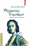 Marioara Voiculescu. Maresala teatrului romanesc - Alina Nelega, Polirom