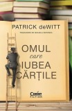 Omul care iubea cartile Paperback brosat Patrick deWitt Roman Beletristica Corint