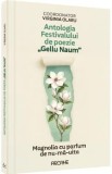Antologia festivalului de poezie Gellu Naum. Magnolia cu parfum de nu-ma-uita - Virginia Olaru