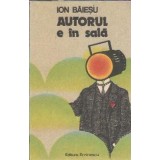 Autorul e in sala. Teatru comic - Ion Baiesu