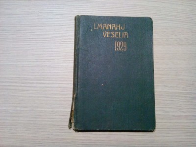 ALMANAHUL REVISTEI &amp;quot;VESELIA&amp;quot; 1929 - Ziarului &amp;quot;Universul&amp;quot;, 136 p.+ Reclame Vechi foto