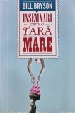 Insemnari dintr-o tara mare - 2011 - Bill Bryson (J303)
