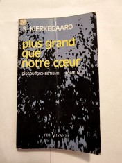 Soren Kierkegaard - Plus grand que notre coeur: discours pour la Communion du Vendredi (1972)