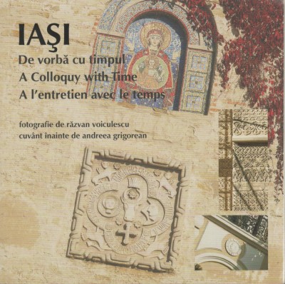 Iasi - De vorba cu timpul / album trilingv foto