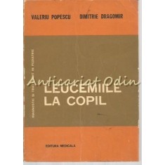 Leucemiile La Copil - Valeriu Popescu, Dimitrie Dragomir