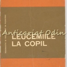 Leucemiile La Copil - Valeriu Popescu, Dimitrie Dragomir