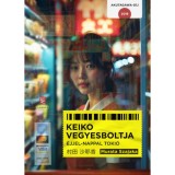 Keiko vegyesboltja - &Eacute;jjel-nappal Toki&oacute; - Murata Szajaka